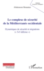 Image for Le complexe de securite de la Mediterranee occidentale: Dynamiques de securite et migrations (&amp;quote;5+ defense&amp;quote;)