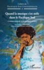 Image for Quand la musique s&#39;en mele dans le Pacifique Sud: Creation musicale et dynamiques sociales