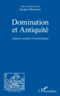 Image for Domination et Antiquite: Aspects sociaux et economiques