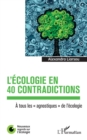 Image for L&#39;ecologie en 40 contradictions: A tous les &amp;quote;agnostiques&amp;quote; de l&#39;ecologie