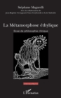 Image for La metamorphose ethylique: Essai de philosophie clinique
