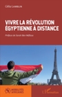Image for Vivre la revolution egyptienne a distance