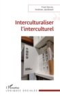 Image for Interculturaliser l&#39;interculturel