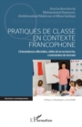 Image for Pratiques de classe en contexte francophone: Orientations officielles, defis de la recherche, contraintes du terrain