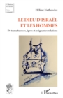 Image for Le Dieu d&#39;Israel et les hommes: De tumultueuses, apres et poignantes relations