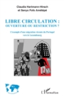 Image for Libre circulation : ouverture ou restriction ?: L&#39;exemple d&#39;une migration recente du Portugal vers le Luxembourg