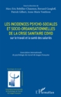 Image for Les incidences psycho-sociales et socio-organisationnelles de la crise sanitaire COVID sur le travail et la sante des salaries