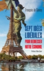 Image for Sept idees liberales pour redresser notre economie