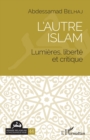 Image for L&#39;autre islam: Lumieres, liberte et critique