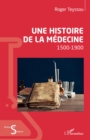 Image for Une histoire de la medecine: 1500-1900