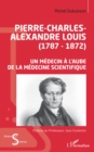 Image for Pierre-Charles-Alexandre Louis (1787-1872): Un medecin a l&#39;aube de la medecine scientifique