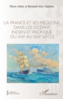 Image for La France et ses medecins dans les oceans indien et pacifique du XVIe au XIXe siecle