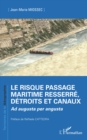 Image for Le risque passage maritime resserre, detroits et canaux: Ad augusta per angusta