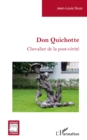 Image for Don Quichotte: Chevalier de la post-verite