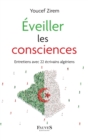Image for Eveiller les consciences: Entretiens avec 22 ecrivains algeriens