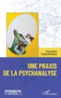 Image for Une praxis de la psychanalyse