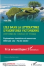 Image for L&#39;ile dans la litterature d&#39;aventures victorienne:  - Explorations insulaires et renouveau litteraire a la  Fin de siecle 