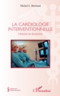 Image for La cardiologie interventionnelle: Histoire et evolution