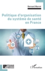 Image for Politique d&#39;organisation du systeme de sante en France