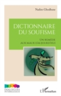 Image for Dictionnaire du soufisme: Un remede aux maux d&#39;aujourd&#39;hui