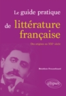 Image for Le guide pratique de litterature francaise. Des origines au XXIe siecle