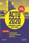 Image for Actu 2020 - Comprendre le monde du XXIe siecle - 50 questions : Culture generale, relations internationales, geopolitique