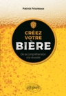 Image for Creez votre biere - De la comprehension a la reussite