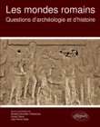 Image for Les mondes romains. Questions d&#39;archéologie et d&#39;histoire