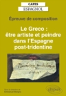 Image for Capes espagnol. Epreuve de composition 2021. Le Greco : etre artiste et peindre dans l&#39;Espagne post-tridentine