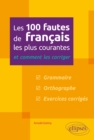 Image for Les 100 fautes de francais les plus courantes - et comment les corriger