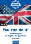 Image for You can do it! - Premiers pas en anglais du quotidien - A1/A2