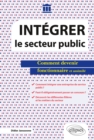 Image for Integrer le secteur public - Comment devenir fonctionnaire et assimile
