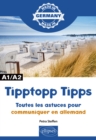 Image for Tipptopp Tipps - Toutes les astuces pour communiquer en allemand - A1/A2