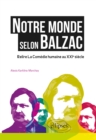 Image for Notre monde selon Balzac - Relire la Comedie humaine au XXIe siecle