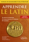 Image for Apprendre le latin. Manuel de grammaire et de litterature. Grands debutants