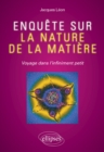 Image for Enquete sur la nature de la matiere - Voyage dans l&#39;infiniment petit