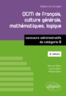 Image for QCM de francais, culture generale, mathematiques, logique - concours administratifs de categorie B - 3e edition