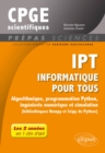 Image for IPT - Informatique pour tous - Algorithmique, programmation Python, ingenierie numerique et simulation (bibliotheques Numpy et Scipy de Python)