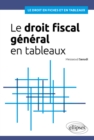 Image for Le droit fiscal general en tableaux
