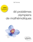 Image for 44 problemes olympiens de mathematiques - De la MPSI a l&#39;agregation
