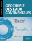 Image for Geochimie des eaux continentales - Milieux naturels et anthropises