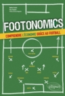 Image for Footonomics. Comprendre l&#39;economie grace au football