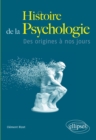 Image for Histoire de la Psychologie - Des origines a nos jours
