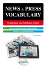 Image for News and press vocabulary. Vocabulaire journalistique anglais [B2-C1]