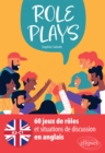 Image for Role Plays: 60 jeux de roles et situations de discussion en anglais [A2-C1]