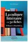 Image for La culture litteraire en 50 fiches: D&#39;Homere a Houellebecq
