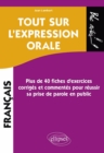 Image for Tout sur l&#39;expression orale: Plus de 40 fiches d&#39;exercices corriges et commentes pour reussir sa prise de parole en public