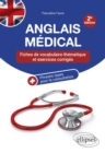Image for Anglais medical: Fiches de vocabulaire thematique et exercices corriges