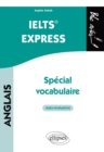 Image for Anglais. IELTS(R) Express: Special vocabulaire