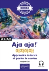 Image for Aja aja ! - Apprendre a ecrire et parler le coreen - A1/A2. Alphabet, ecriture, vocabulaire, expressions